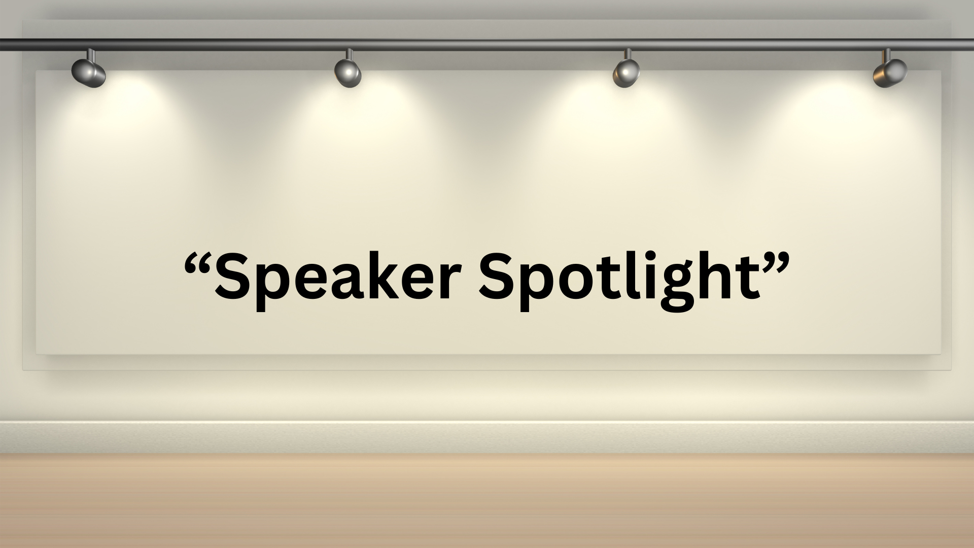 Speaker Spotlight